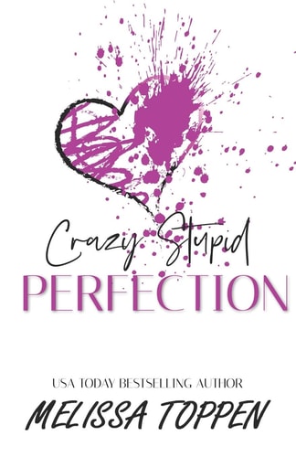Crazy Stupid Perfection A Bad Boy Romance