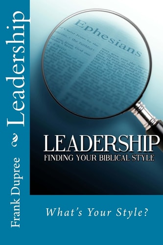 Leadership Identifying Your Biblical Style