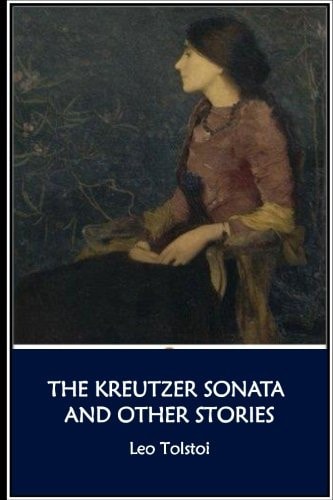 The Kreutzer Sonata and Other Stories