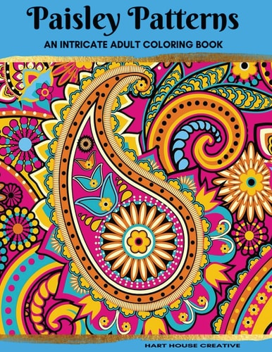 Paisley Patterns Coloring Book An Intricate Adult Coloring Book