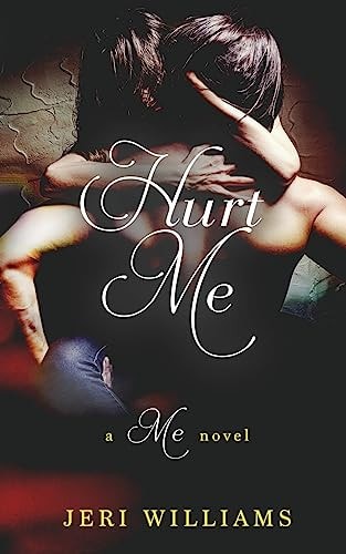 Hurt Me A 'Me' Novel