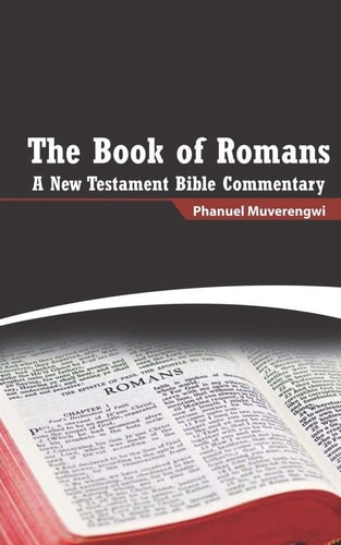 The Book of Romans A New Testament Bible Commentary