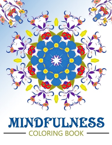 Mindfulness Coloring Book Anti Stress Coloring Book for Adults (meditation for Beginners)