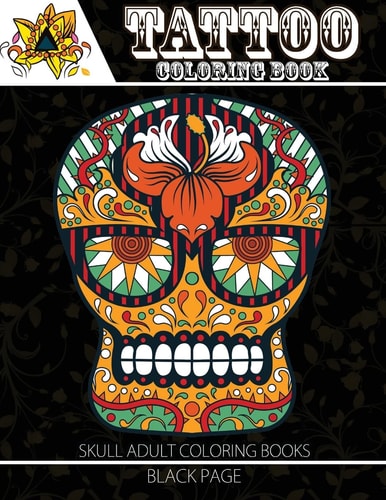 Tattoo Coloring Book Black Page Modern and Neo-Traditional Tattoo Designs Including Sugar Skulls, Mandalas and More (Tattoo Coloring Books for Adults)