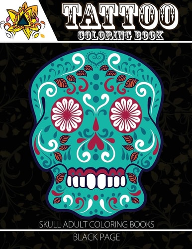 Tattoo Coloring Book Black Page Modern and Neo-Traditional Tattoo Designs Including Sugar Skulls, Mandalas and More (Tattoo Coloring Books for Adults)