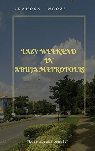 Lazy Weekend in Abuja Metropolis