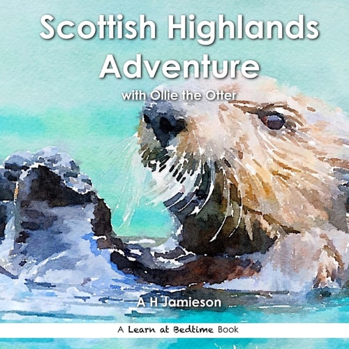 Scottish Highlands Adventure With Ollie the Otter