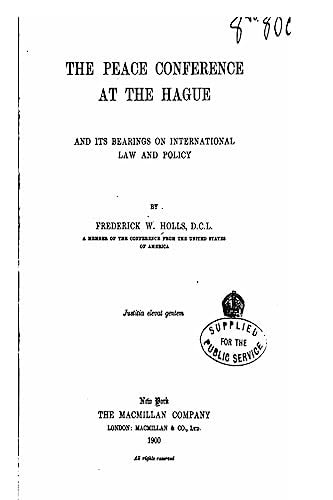 The Peace Conference at the Hague, and Its Bearings on International Law and Policy