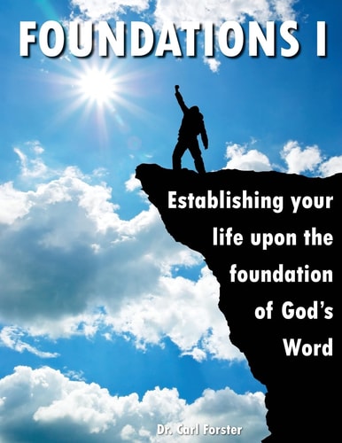 Foundations 1 Establishing Yourself Upon The Firm Foundation of God's Word