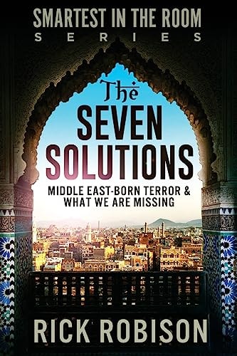 The Seven Solutions Middle East-Born Terror and What We Are Missing