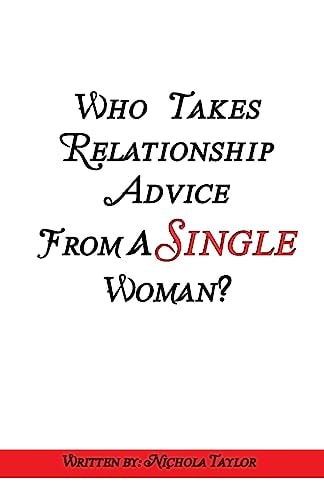 Who Takes Relationship Advice From A Single Woman