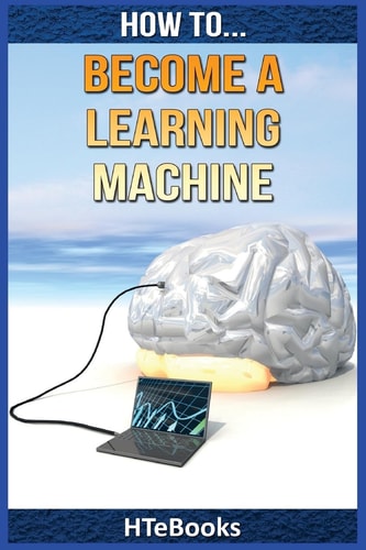How To Become a Learning Machine Quick Start Guide