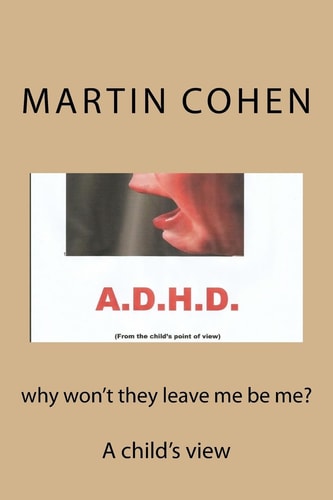 Why Won't They Let Me Be Me? A Child's View