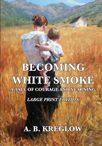 Becoming White Smoke A Tale Of Courage and Yearning