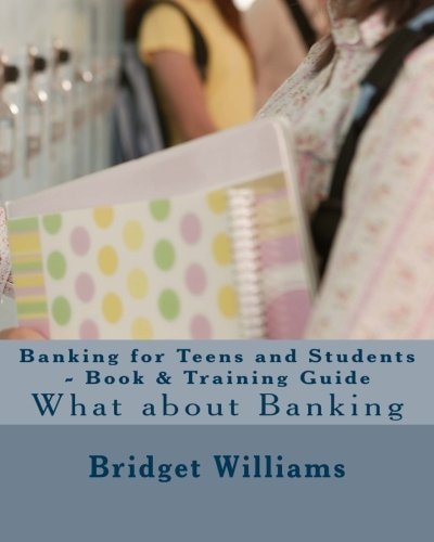 Banking for Teens and Students - Book and Training Guide Smart Banking Tips