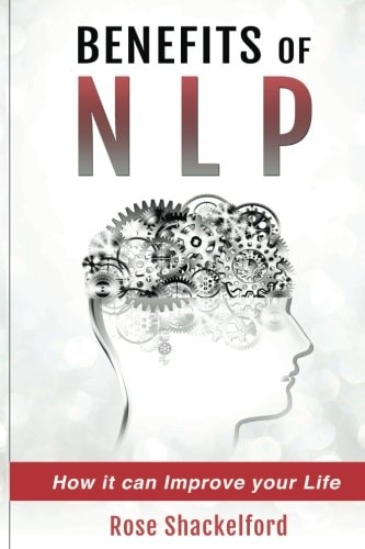 Benefits of NLP How It Can Improve Your Life