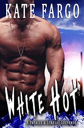 White Hot A Patrick and Steeves Suspense