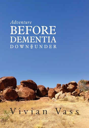 Adventure Before Dementia Down Under An Epic Journey