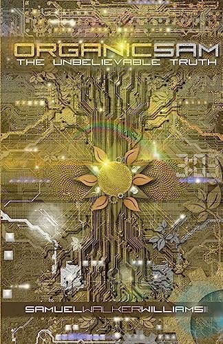 Organic Sam The Unbelievable Truth