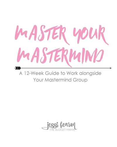 Master Your Mastermind A 12-Week Guide to Work Alongside Your Mastermind Group