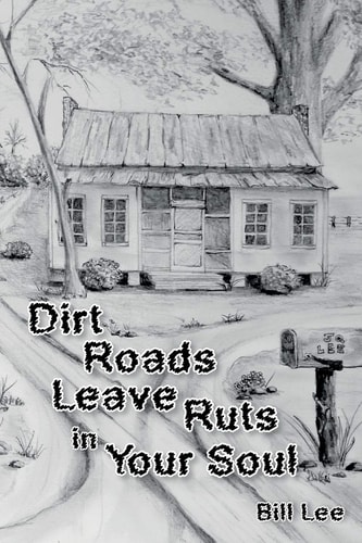 Dirt Roads Leave Ruts in Your Soul