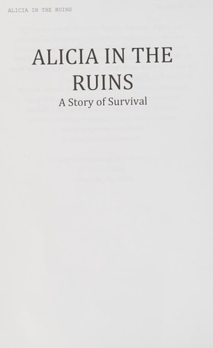 Alicia in the Ruins A Story of Survival