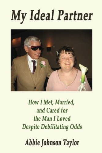 My Ideal Partner How I Met, Married, and Cared For the Man I Loved Despite Debi