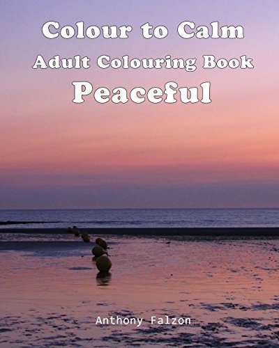 Colour to Calm Peaceful Therapeutic Adult Colouring Book