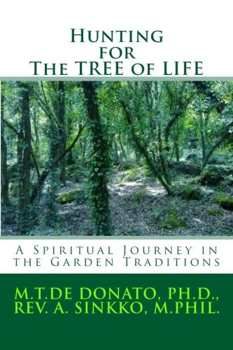 Hunting for The TREE of LIFE A Spiritual Journey in the Garden Traditions