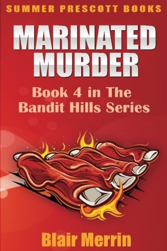 Marinated Murder Book 4 in The Bandit Hills Series