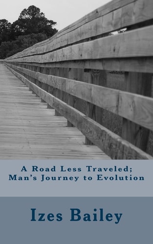 A Road Less Traveled; Man's Journey to Evolution