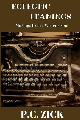 Eclectic Leanings - Musings from a Writer's Soul Essays, Creative Nonfiction, and Short Stories