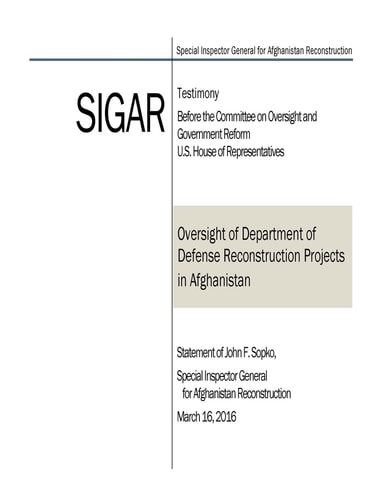 Oversight of Department of Defense Reconstruction Projects in Afghanistan Statement of John F. Sopko, Special Inspector General for Afghanistan Reconstruction