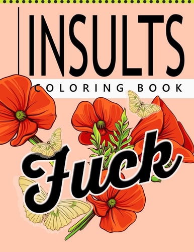 Insult Coloring Book Retro Coloring Designs for Foul Mouthed Beasts. a Sweary Coloring Book