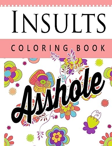Insult Coloring Book Retro Coloring Designs for Foul Mouthed Beasts. a Sweary Coloring Book
