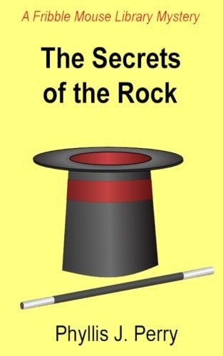 The Secrets of the Rock A Fribble Mouse Library Mystery