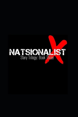 Natsionalist Stary Trilogy Book Three