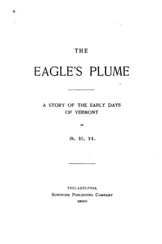 The Eagle's Plume, a Story of the Early Days of Vermont