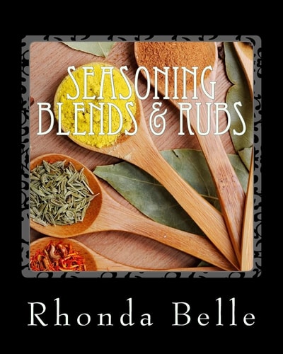 Seasoning Blends and Rubs 60 Simple and #Delish Mixes