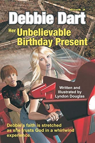 Debbie Dart Her Unbelievable Birthday Present Debbie's Faith Is Stretched As She Trusts God in a Whirlwind Experience