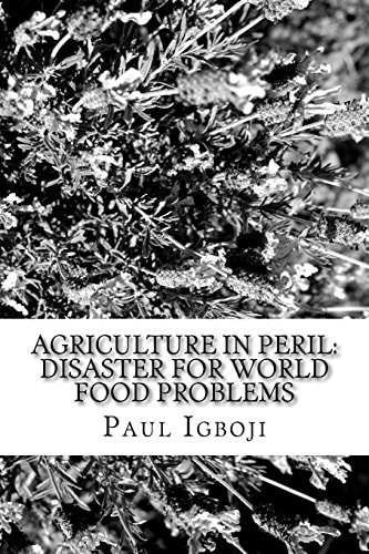 Agriculture in Peril Disaster for World Food Problems