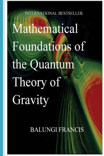 Mathematical Foundations Of the Quantum Theory Of Gravity