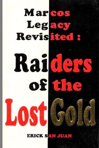 Marcos Legacy Revisited Raiders of the Lost Gold