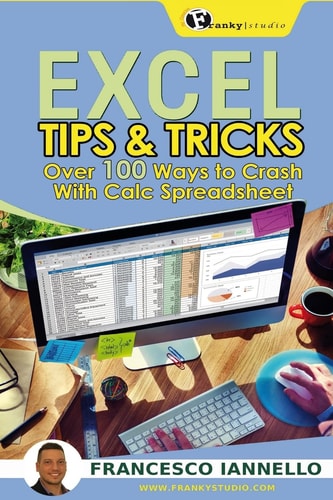 Excel Tips and Tricks - Over 100 Ways to Crash with Calc Spreadsheet