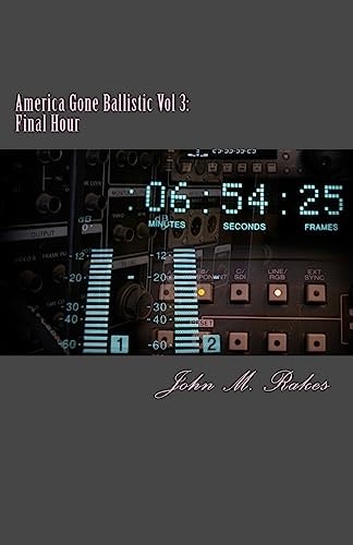 America Gone Ballistic Final Hour