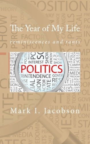 The Year of My Life Reminiscences and Rants: Politics