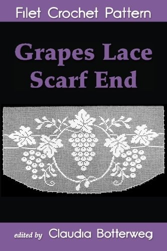 Grapes Lace Scarf End Filet Crochet Pattern Complete Instructions and Chart