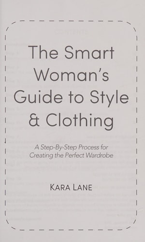 The Smart Woman's Guide to Style & Clothing A Step-By-Step Process for Creating the Perfect Wardrobe