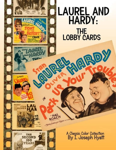 Laurel and Hardy The Lobby Cards: A Color Collection