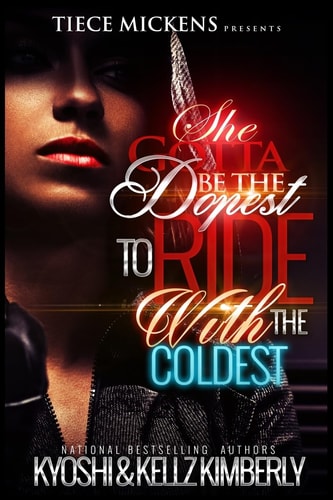 She Gotta Be the Dopest to Ride with the Coldest